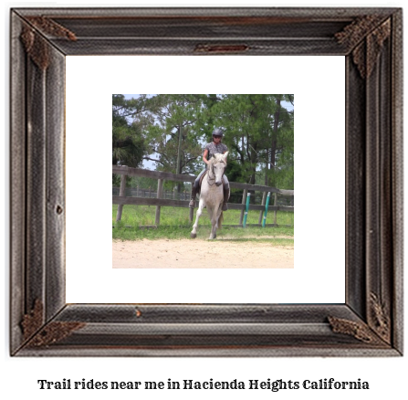 trail rides near me in Hacienda Heights, California